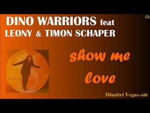 Dino Warriors feat Leony & Timon Schaper - show me love (Dimitri Vegas edit)