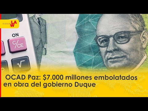 OCAD Paz: $7.000 millones embolatados en obra del gobierno Duque