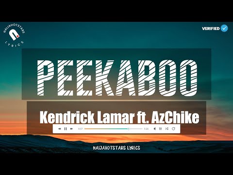 Kendrick Lamar - Peekaboo Lyrics  ft  AzChike (Official Video)