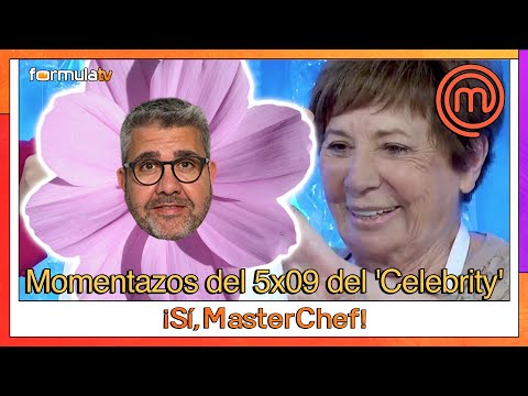 Los MOMENTAZOS del 5X09 de MASTERCHEF CELEBRITY - ¡Sí, MasterChef!