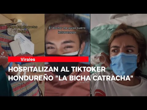 Hospitalizan al tiktoker hondureño La Bicha Catracha