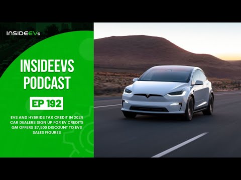 InsideEVs Podcast #192: Tax Credits, Dealerships EV Credits, GM Offering EV Discount, Sales Figures