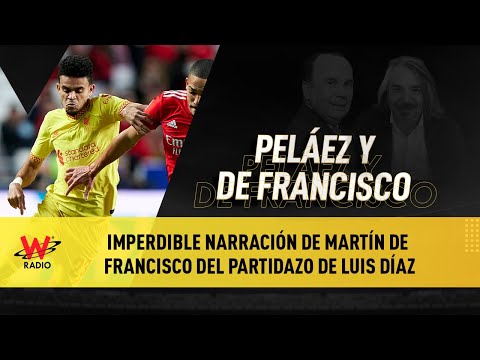 Imperdible narración de Martín De Francisco del partidazo de Luis Díaz