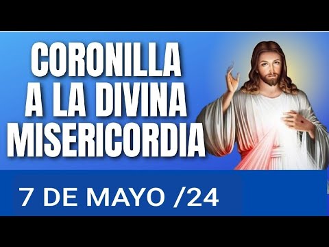 ? CORONILLA DE LA DIVINA MISERICORDIA HOY MARTES 7 DE MAYO DE 2024. ?
