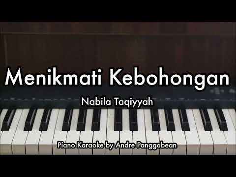 Menikmati Kebohongan - Nabila Taqiyyah | Piano Karaoke by Andre Panggabean