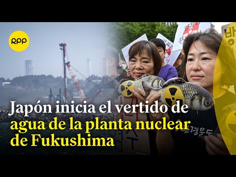 Japón inicia el vertido de agua de la planta nuclear de Fukushima | Mundo