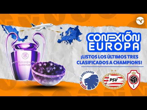 ¡LOS CLASIFICADOS A LA FASE DE GRUPOS DE LA UEFA CHAMPIONS LEAGUE! | CONEXIÓN EUROPA