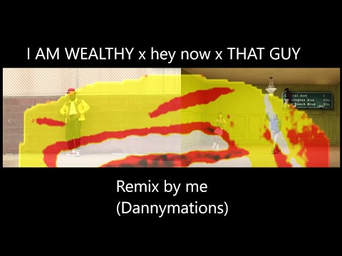 I AM WEALTHY x hey now x THAT GUY Remix/Mashup @KingSammelot @IlysianOfficial