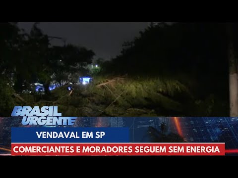 Vendaval em SP: Comerciantes e moradores seguem sem energia | Brasil Urgente