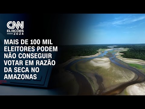 Mais de 100 mil eleitores podem não conseguir votar em razão da seca no Amazonas | CNN PRIME TIME