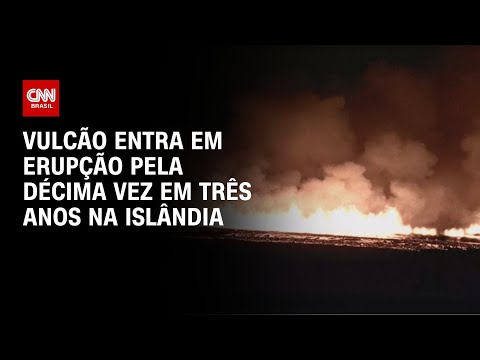 Vulcão entra em erupção pela décima vez em três anos na Islândia | CNN NOVO DIA