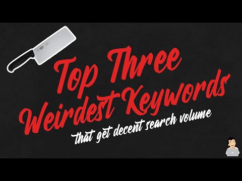 Top Three Weirdest Keywords with High Search Volume