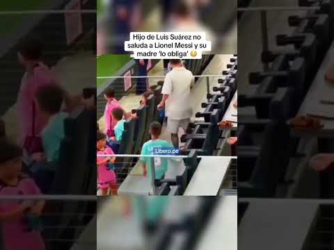 Hijo de Luis Suárez no quiso saludar a Lionel Messi y su madre lo ‘obliga’ 🫣⚽️| Líbero