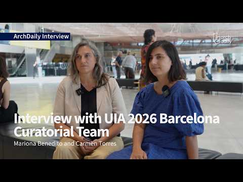 UIA World Congress of Architects 2026 | Interview with Curators Mariona Benedito & Carmen Torres