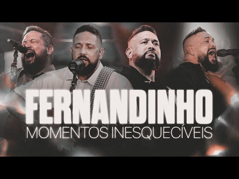 Fernandinho | Momentos Inesquecíveis