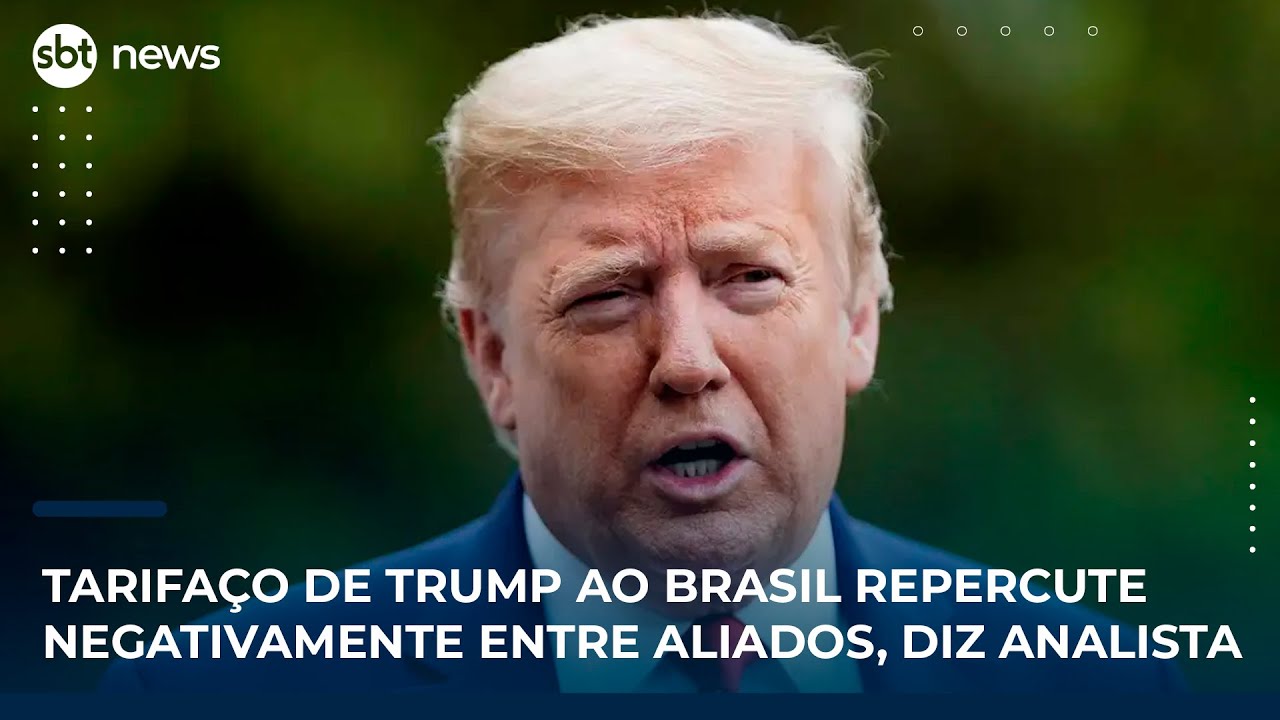 Tarifaço de Trump ao Brasil repercute negativamente entre aliados diz analista | SBT News