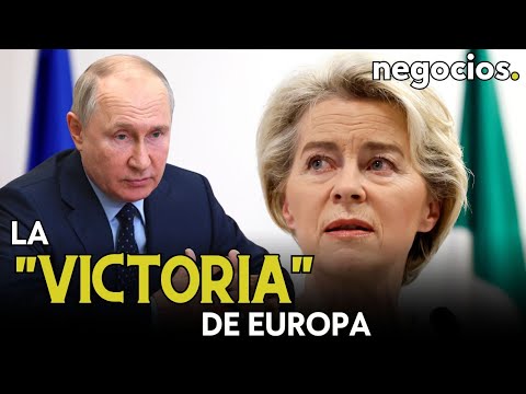 “Amenaza vacía de Putin”: la victoria energética de Europa sobre Rusia que sólo ve Von der Leyen