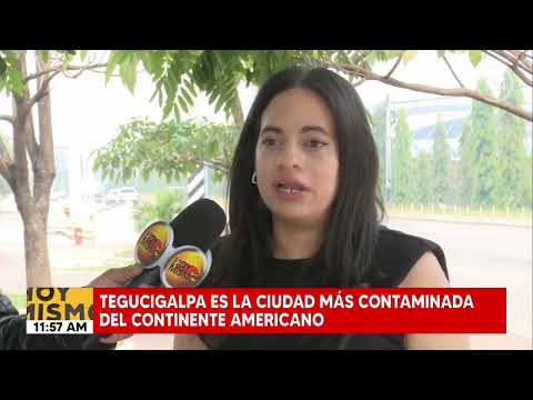 Tegucigalpa es la ciudad más contaminada del conteniente americano