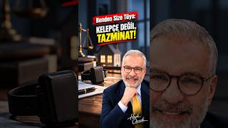 Benden Size Tüyo: Kelepçe Değil, Tazminat!