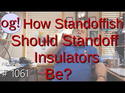 How Standoffish Should Standoff Insulators be? (#1061)