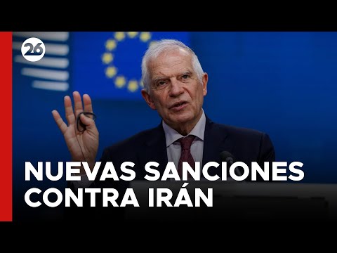 La Unión Europea evaluará imponer una nueva batería de sanciones contra el régimen de Irán