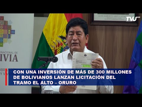 Con una inversión de más de 300 millones de bolivianos lanzan licitación del tramo El Alto – Oruro