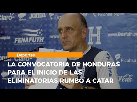 La convocatoria de Honduras para el inicio de las eliminatorias rumbo a Catar