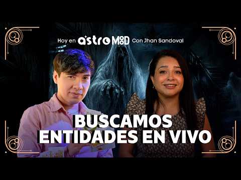 ¿HAY ENTIDADES EN NUESTRO SET? LA BÚSQUEDA EN VIVO CON VANESSA VARESSE | ASTROMOOD CON JHAN SANDOVAL