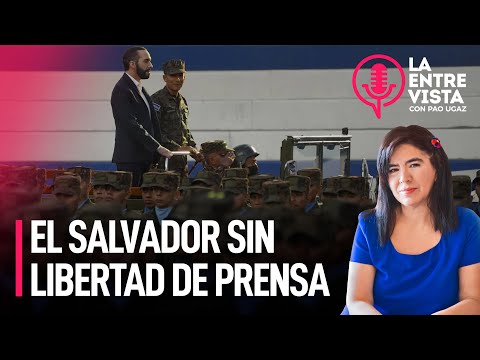 El Salvador sin libertad de prensa | La Entrevista con Paola Ugaz