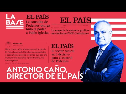 La Base #79 - Antonio Caño, director de El País