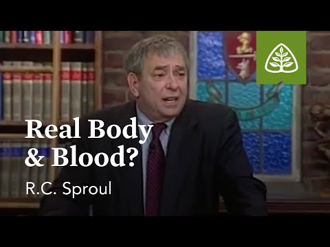Real Body and Blood?: Kingdom Feast with R.C. Sproul
