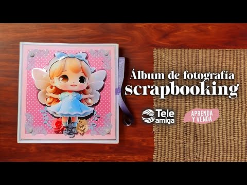 ÁLBUM DE FOTOGRAFÍA SCRAPBOOKING en Aprenda y Venda - Teleamiga