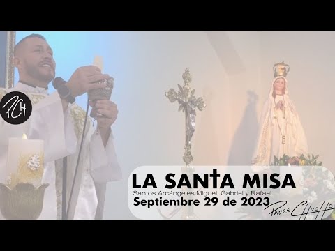 Padre Chucho - La Santa Misa (Viernes 29 de septiembre)