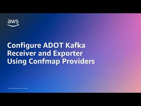 Configure ADOT Receiver and Exporter Using Confmap Providers | Amazon Web Services
