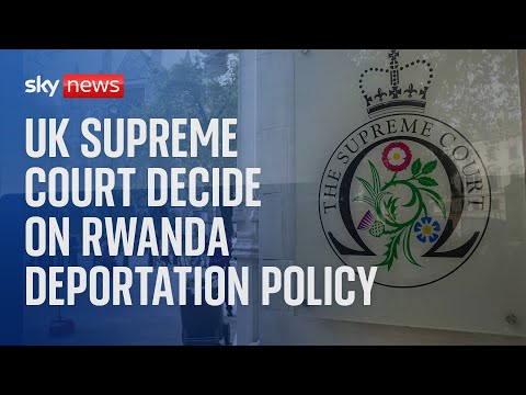 UK Supreme Court decides if it's lawful for migrants to be deported to Rwanda