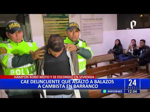 24Horas | Barranco: cae delincuente que asaltó a cambista