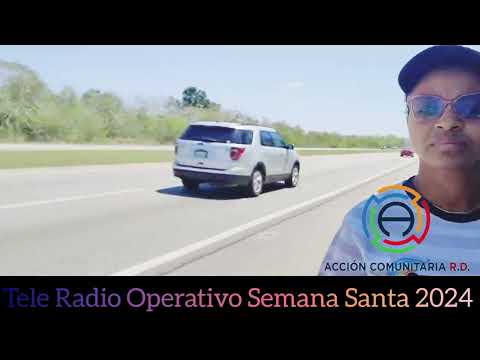 Reportaje Desde La Autopista del Coral En El Tele Radio Operativo Semana Santa 2024