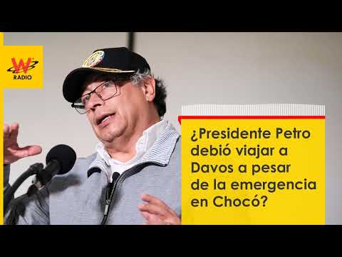 Debate: ¿presidente Petro debió viajar a Davos a pesar de la emergencia en Chocó?