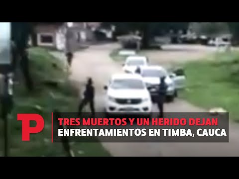 Tres muertos y un herido dejan enfrentamientos en Timba, Cauca I26.11.2023I TP Noticias