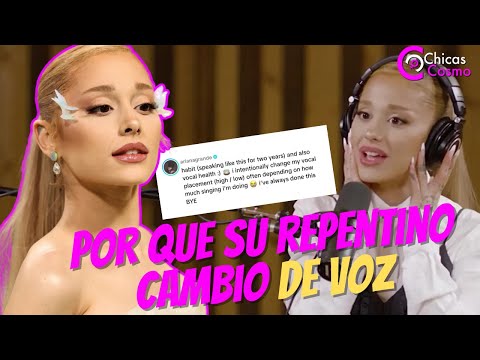 ARIANA GRANDE DESVELA POR QUÉ CAMBIA SU REGISTRO DE VOZ AL HABLAR