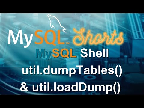 Episode-019 - MySQL Shell: util.dumpTables() & util.loadDump()