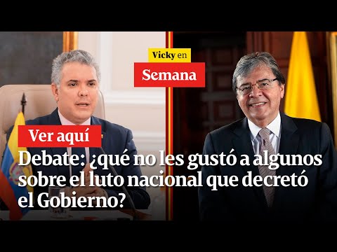 ¿Qué no les gustó a algunos sobre el luto nacional que decretó el Gobierno | Vicky en Semana