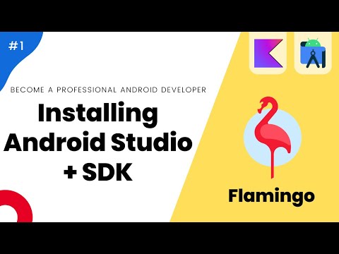 🦩Installing Android Studio Flamingo + Latest SDK – Mastering Android Course