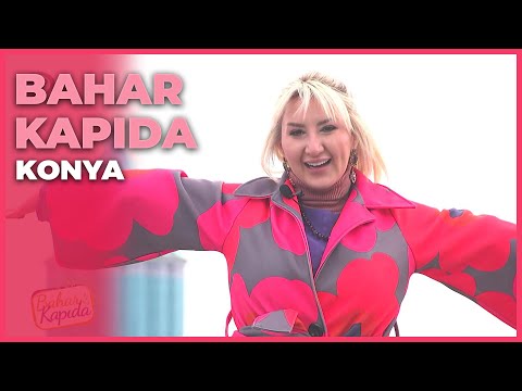 Bahar Kapıda - Konya | 23 Ocak 2022