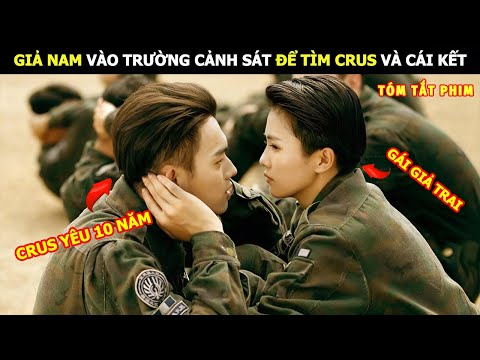 [Review Phim] Giả Đàn Ông Vào Trường Cảnh Sát Để Tìm Crus Và Cái Kết | Review Phim Hay