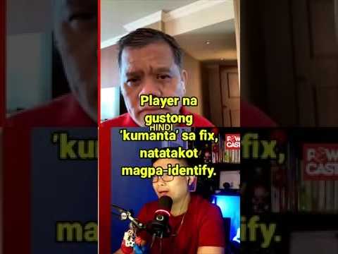 Player na gustong 'kumanta' sa fix, natatakot magpa-identify.