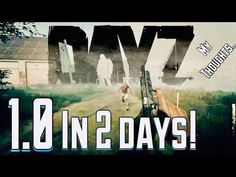 DayZ 1.0 is COMING OUT in 2 Days...Trailer, Features, and My Thoughts