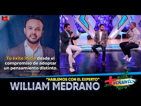 Hablemos con el Experto William Medrano MAS ROBERTO