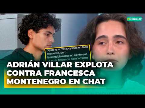 Adrián Villar EXPLOTA contra Francesca Montenegro en CHAT por ABANDONARLO en caso Lizeth Marzano