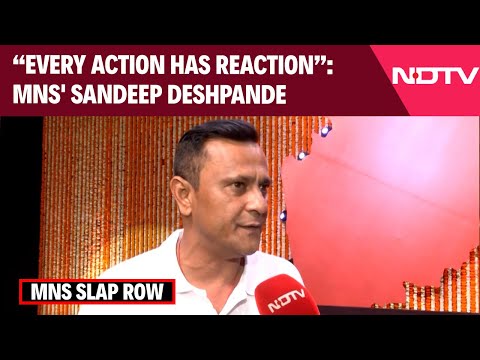MNS Slap Row | "Every Action Has Reaction": MNS' Sandeep Deshpande On Mumbai Slap Row